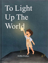 To Light Up The World